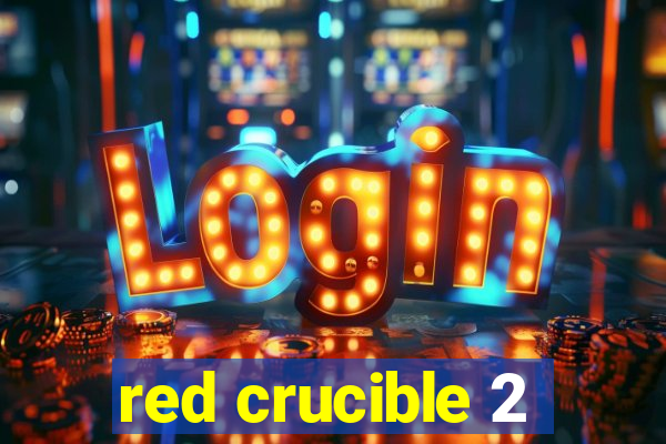 red crucible 2